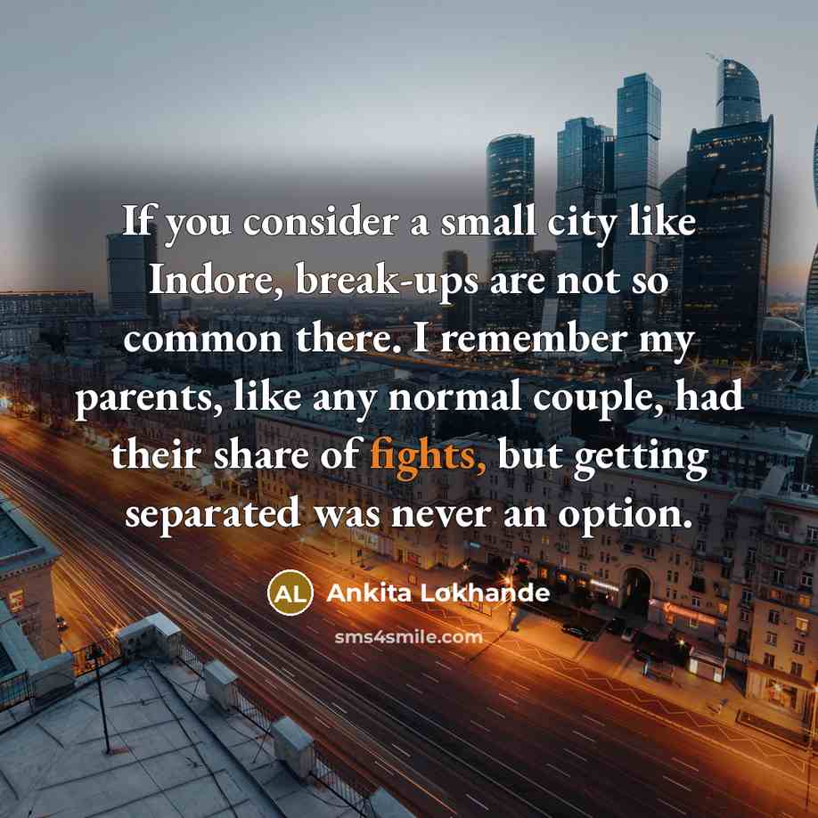 “If you consider a small city like Indore, break-ups are…” quote by Ankita Lokhande
