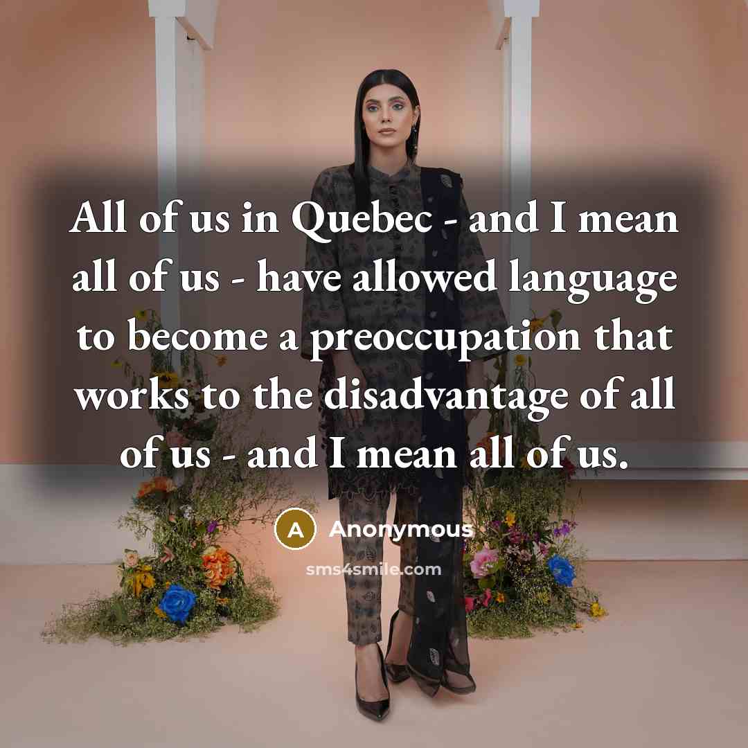 “All of us in Quebec - and I mean all…” quote by Anonymous