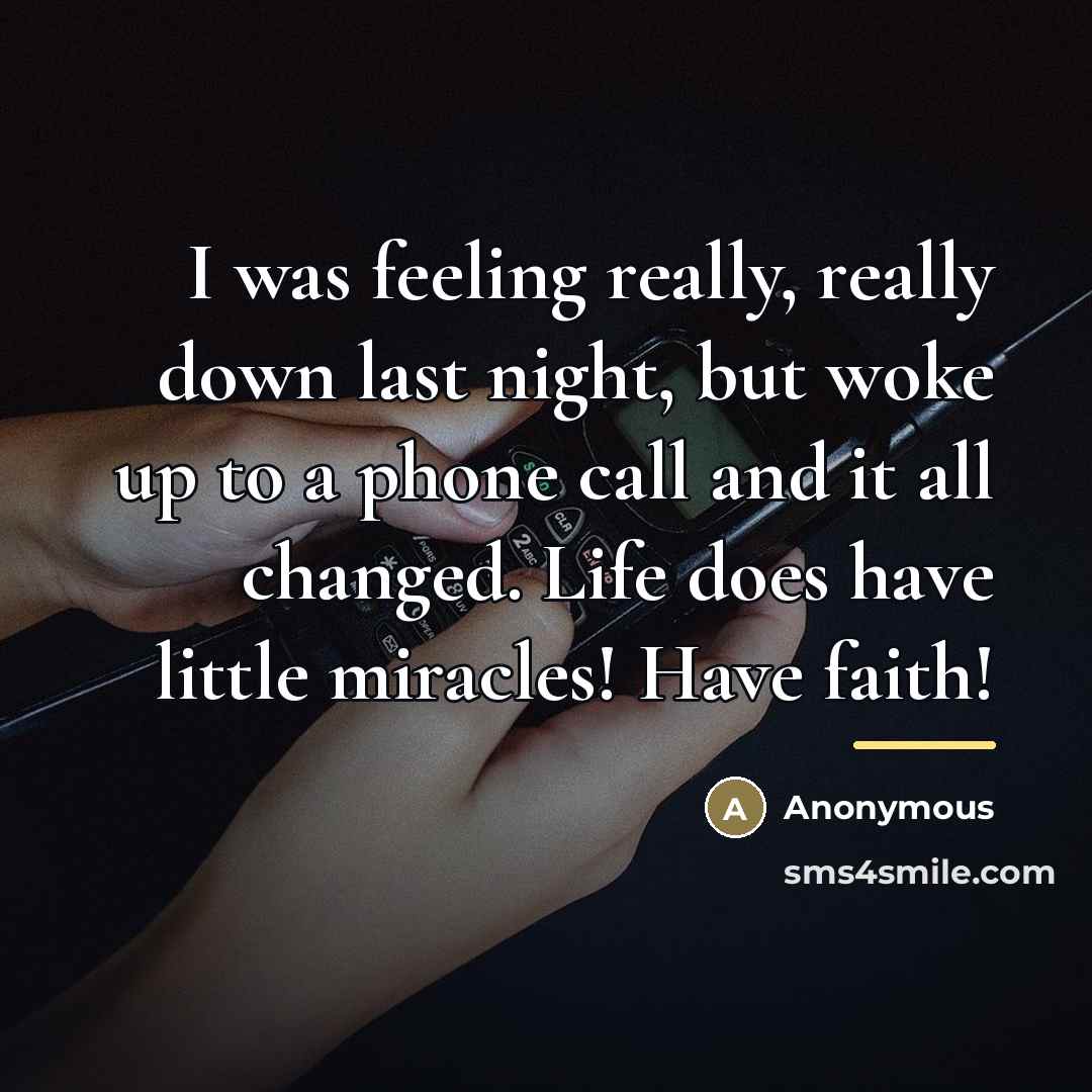 “I was feeling really, really down last night, but woke…” quote by Anonymous