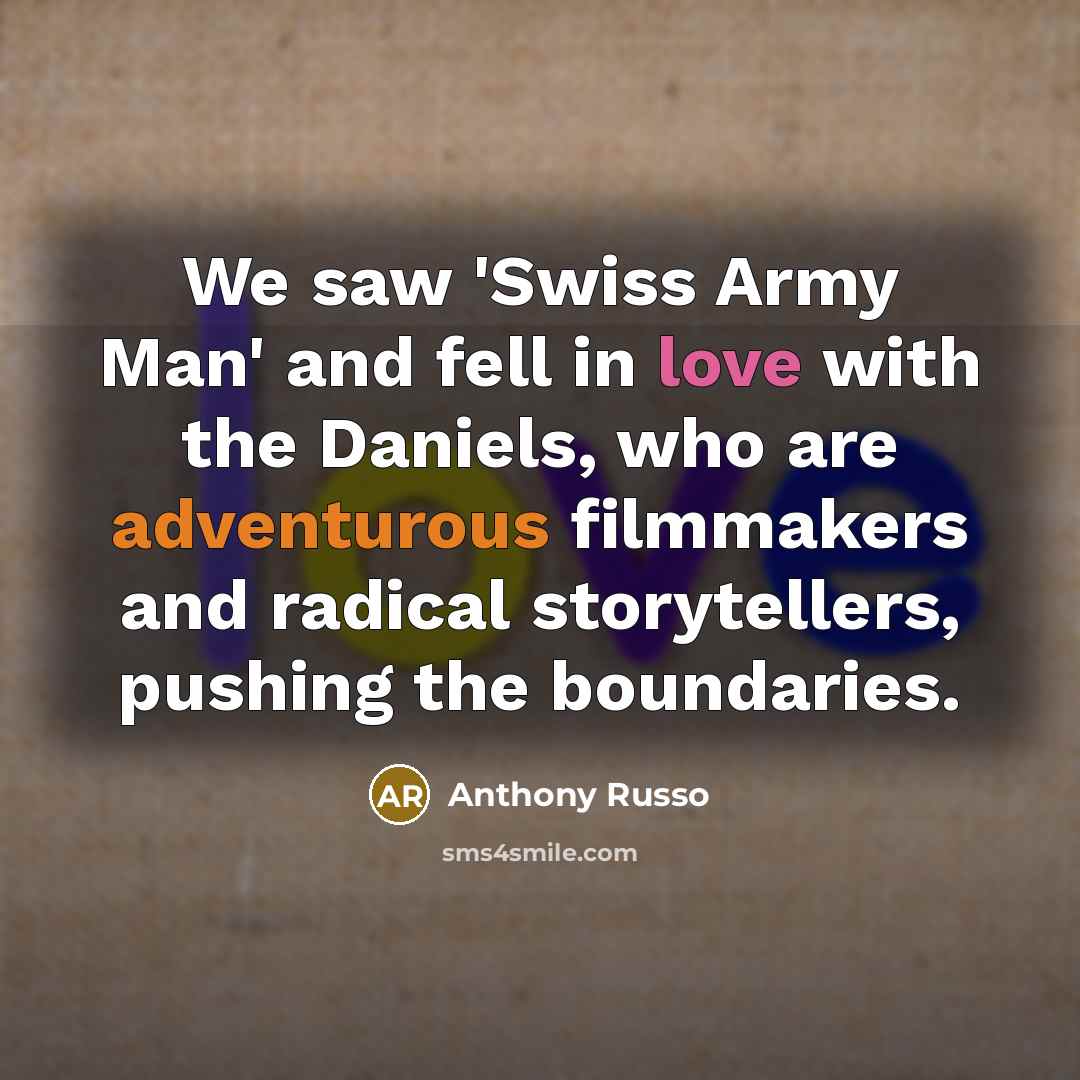 “We saw 'Swiss Army Man' and fell in love with…” quote by Anthony Russo