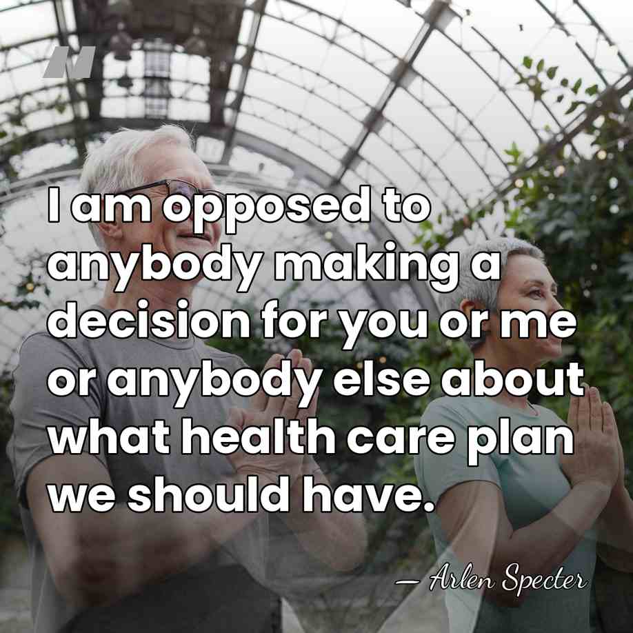 I am opposed to anybody making a decision for you or me&hellip; - Arlen Specter
