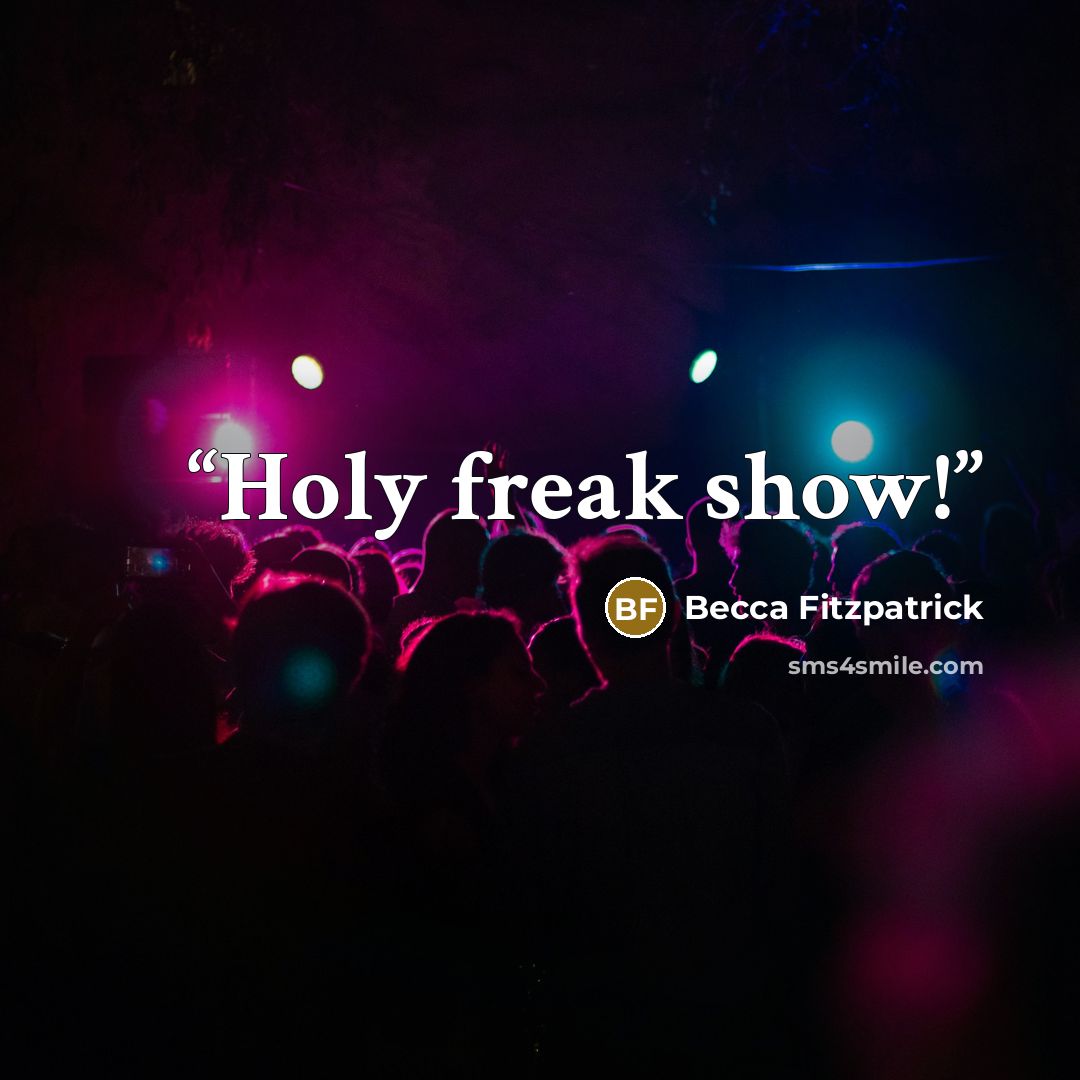 “Holy freak show!” quote by Becca Fitzpatrick