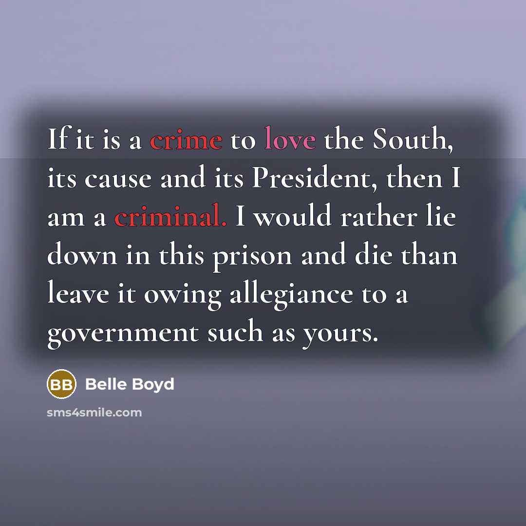 “If it is a crime to love the South, its…” quote by Belle Boyd