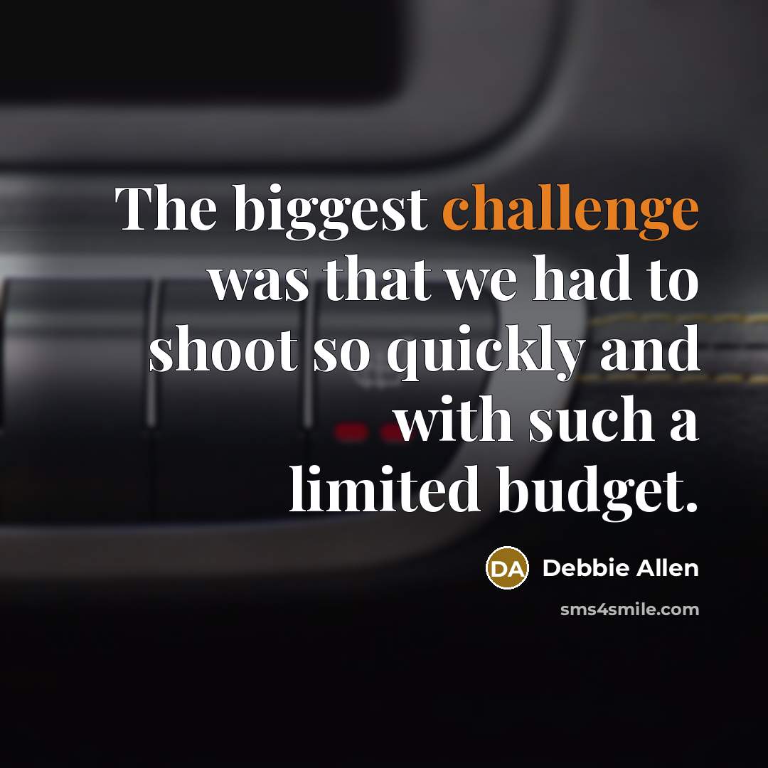 “The biggest challenge was that we had to shoot so…” quote by Debbie Allen