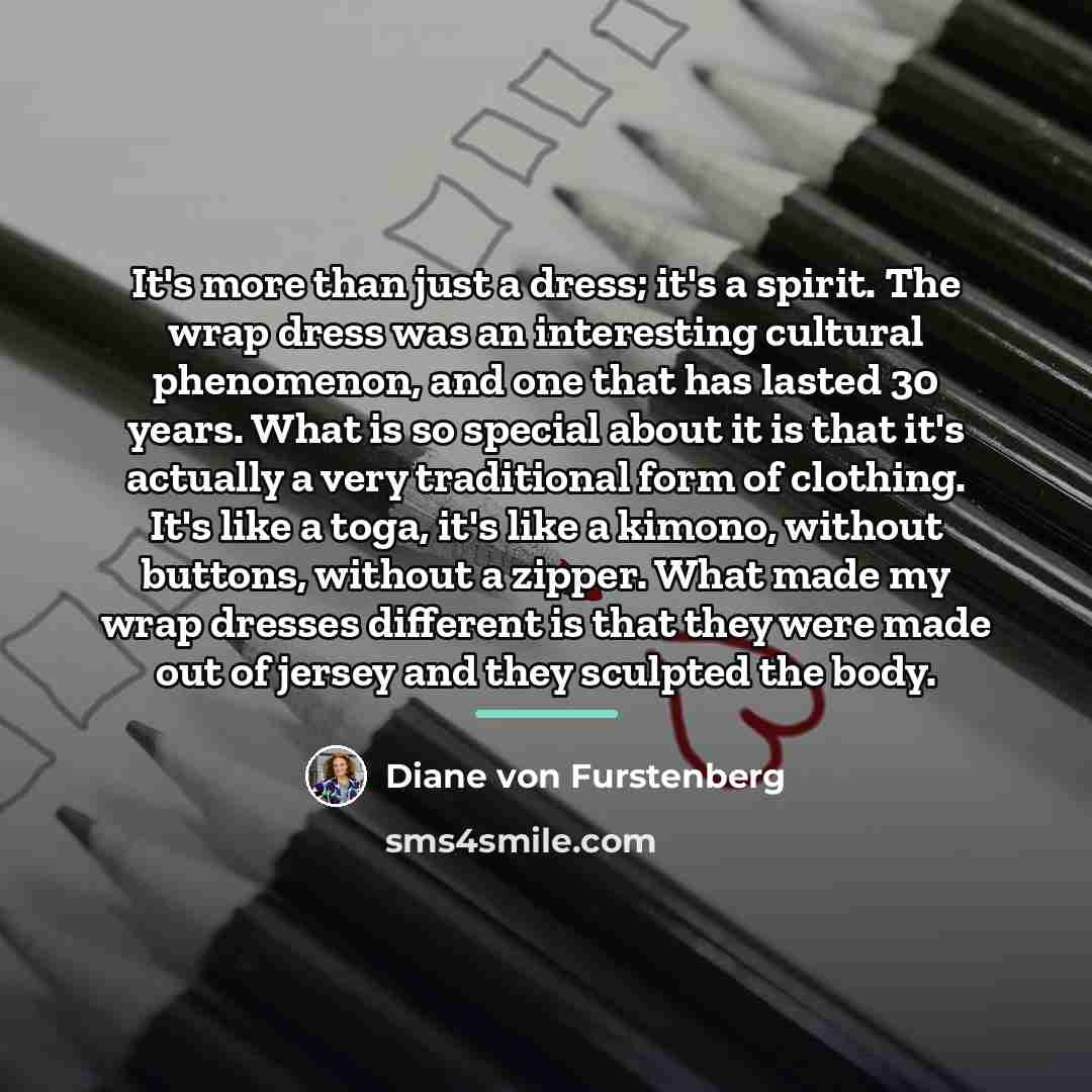“It's more than just a dress; it's a spirit. The…” quote by Diane von Furstenberg