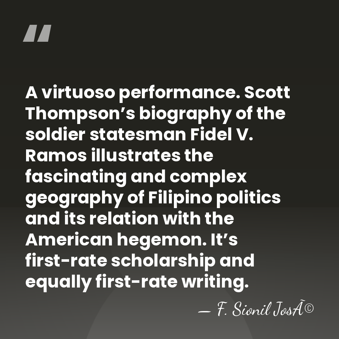 A virtuoso performance. Scott Thompson’s biography of the soldier statesman Fidel V.&hellip; - F. Sionil JosÃ©