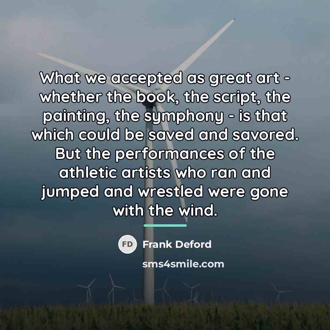 “What we accepted as great art - whether the book,…” quote by Frank Deford