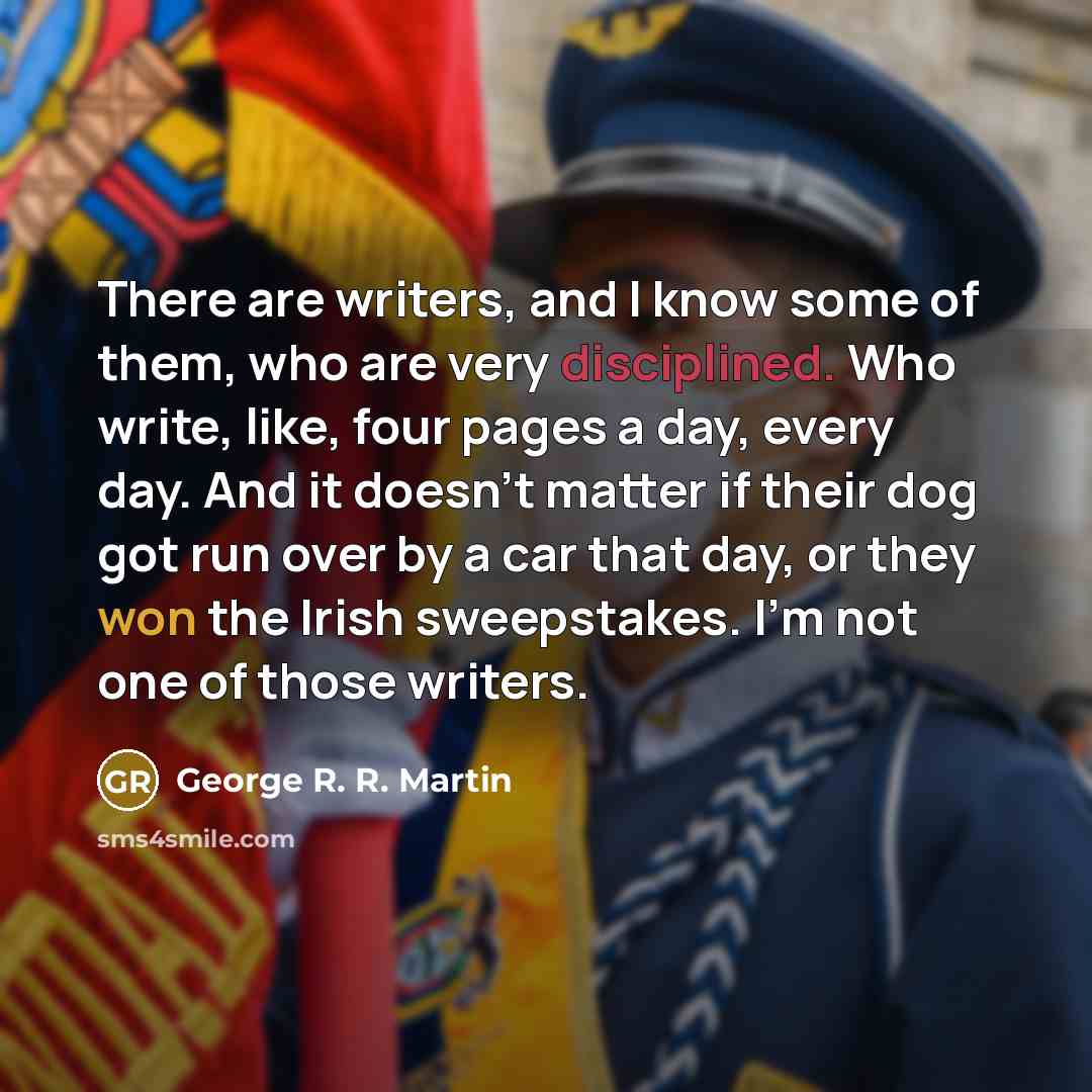 “There are writers, and I know some of them, who…” quote by George R. R. Martin