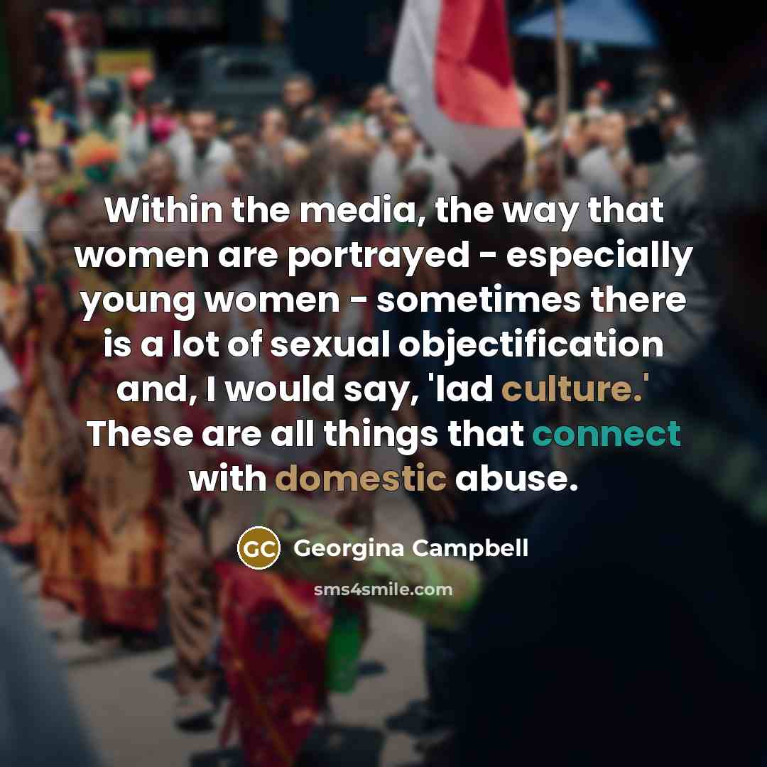 “Within the media, the way that women are portrayed -…” quote by Georgina Campbell