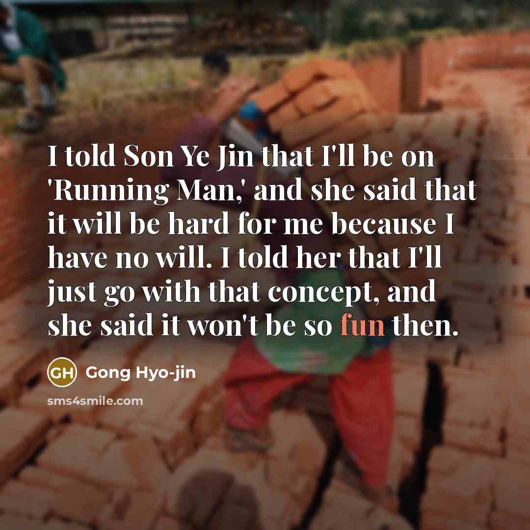 “I told Son Ye Jin that I'll be on 'Running…” quote by Gong Hyo-jin