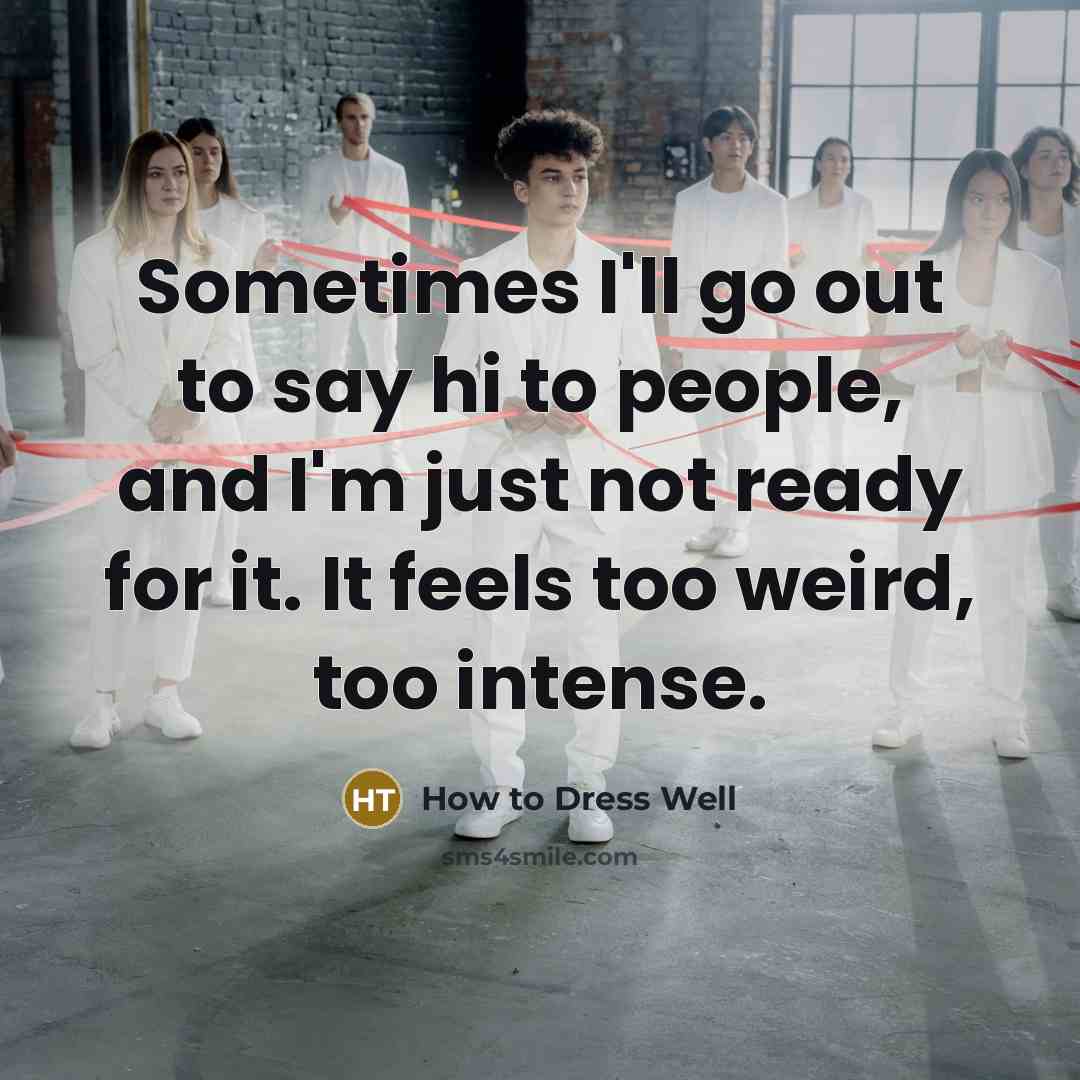“Sometimes I'll go out to say hi to people, and…” quote by How to Dress Well