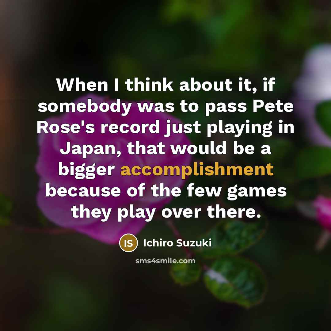 “When I think about it, if somebody was to pass…” quote by Ichiro Suzuki