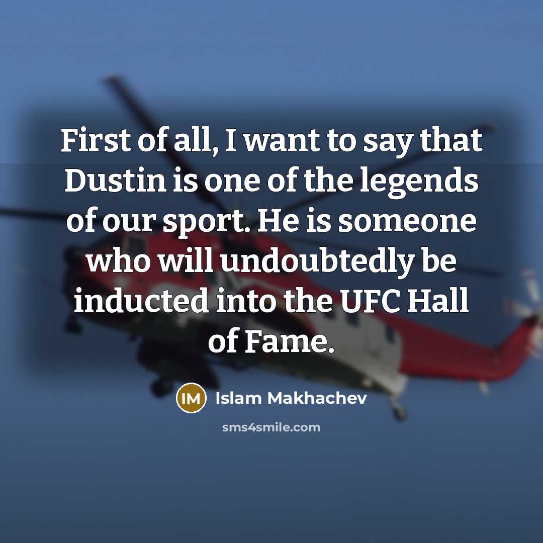 “First of all, I want to say that Dustin is…” quote by Islam Makhachev