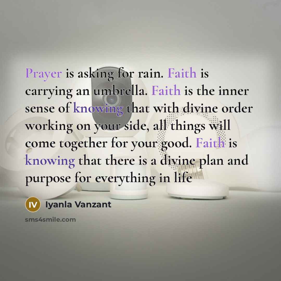 “Prayer is asking for rain. Faith is carrying an umbrella.…” quote by Iyanla Vanzant