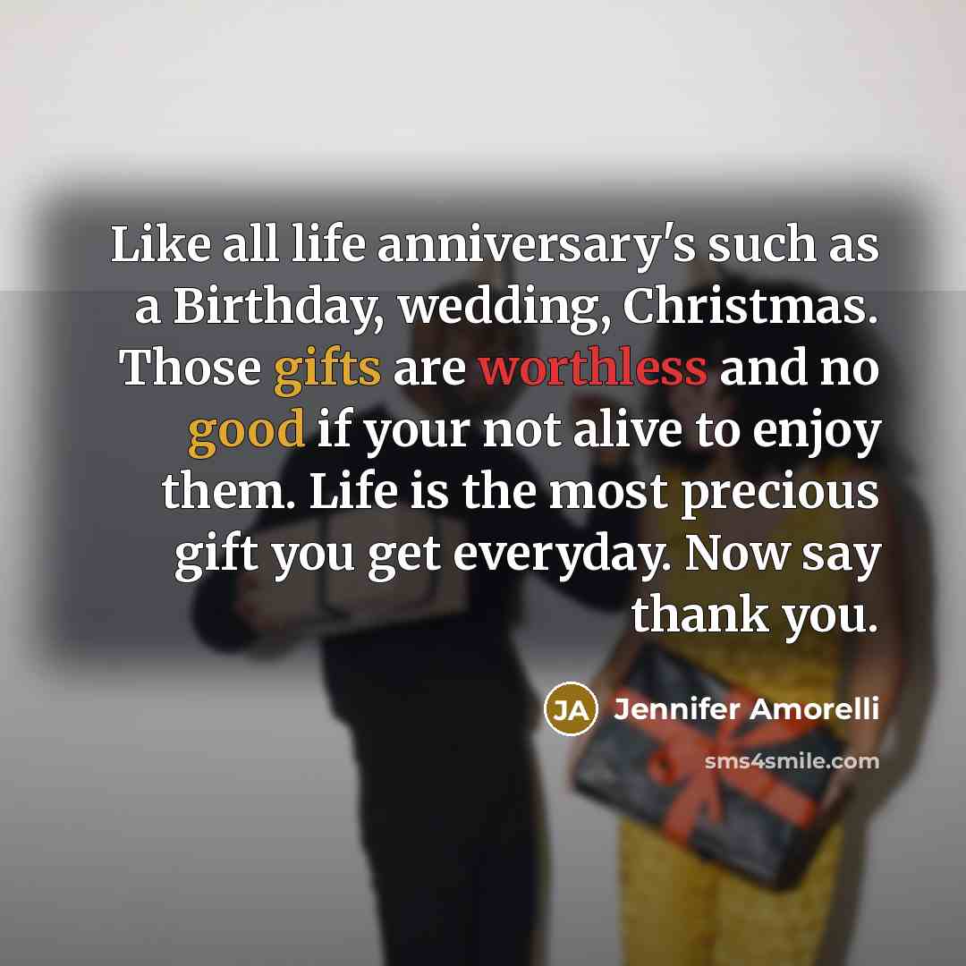 “Like all life anniversary's such as a Birthday, wedding, Christmas.…” quote by Jennifer Amorelli