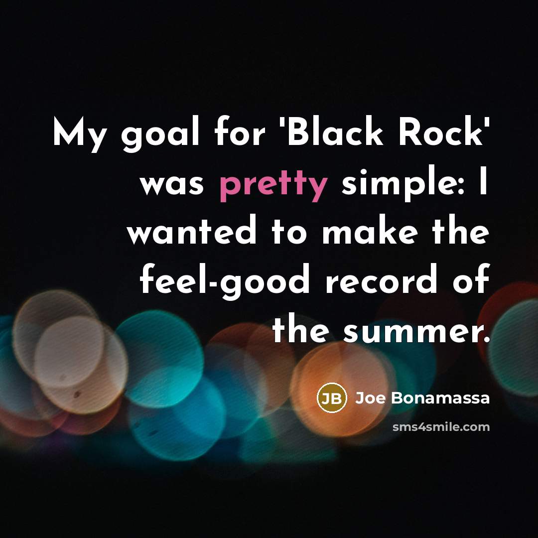 “My goal for 'Black Rock' was pretty simple: I wanted…” quote by Joe Bonamassa