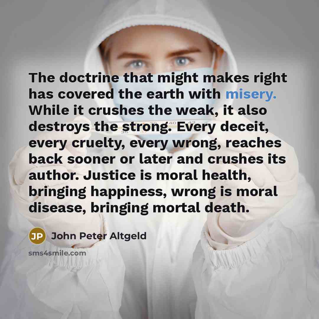 “The doctrine that might makes right has covered the earth…” quote by John Peter Altgeld