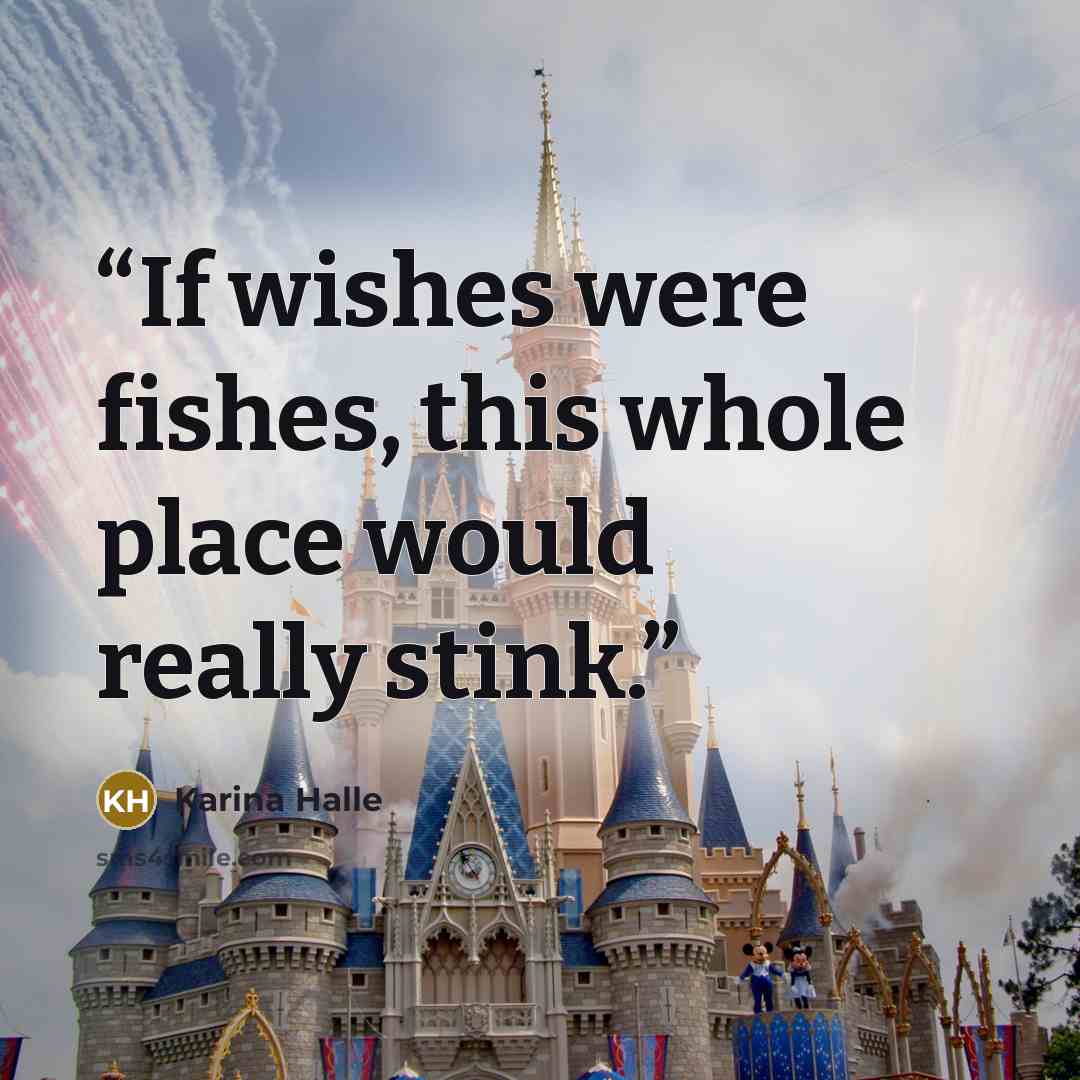 “If wishes were fishes, this whole place would really stink.” quote by Karina Halle