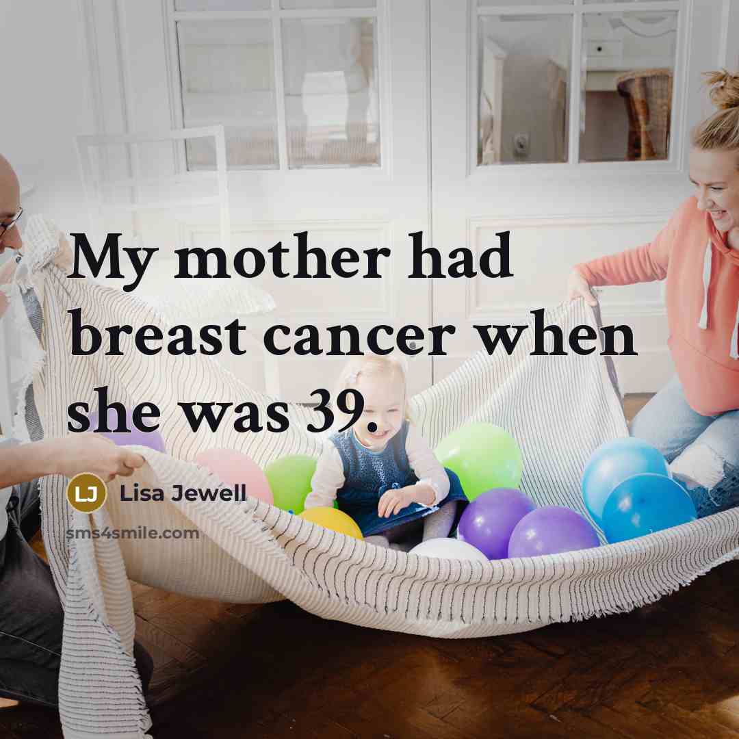 “My mother had breast cancer when she was 39.…” quote by Lisa Jewell
