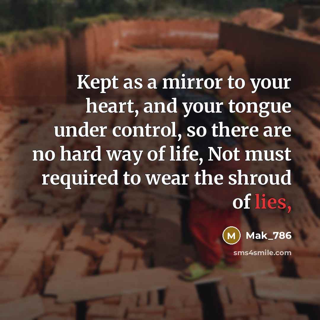 “Kept as a mirror to your heart, and your tongue…” quote by Mak_786