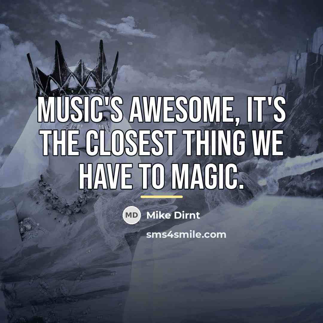 “Music's awesome, it's the closest thing we have to magic.…” quote by Mike Dirnt
