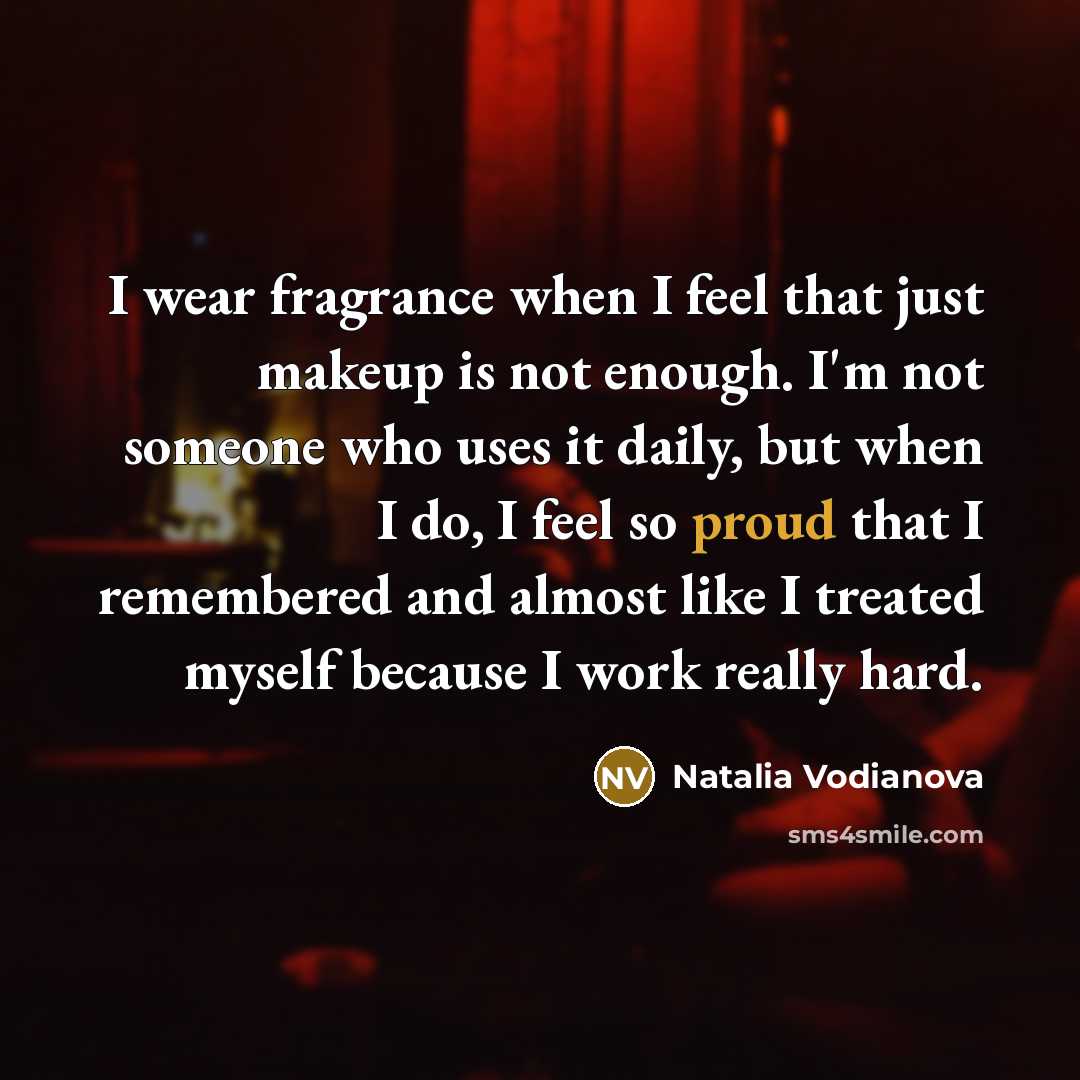 “I wear fragrance when I feel that just makeup is…” quote by Natalia Vodianova
