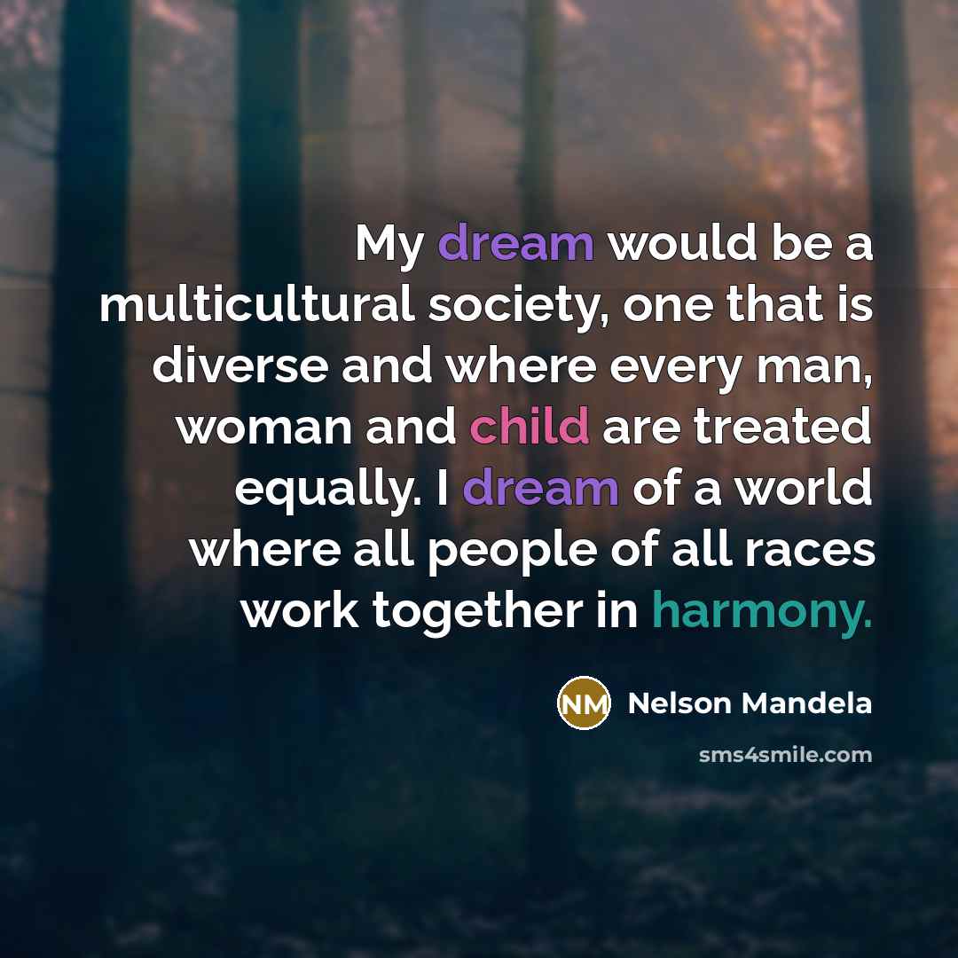 “My dream would be a multicultural society, one that is…” quote by Nelson Mandela