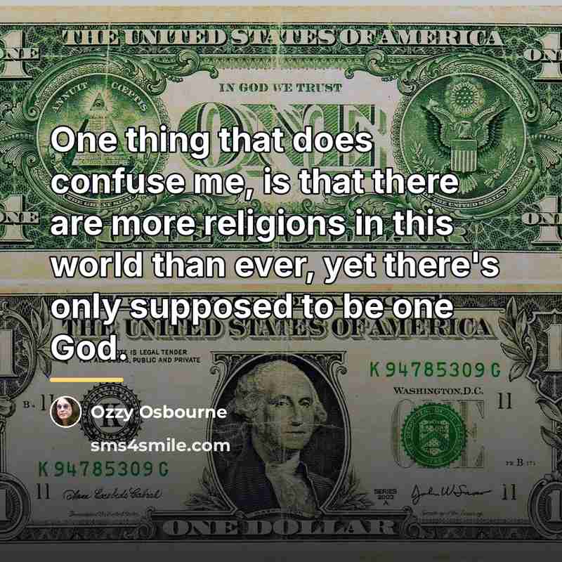 “One thing that does confuse me, is that there are…” quote by Ozzy Osbourne