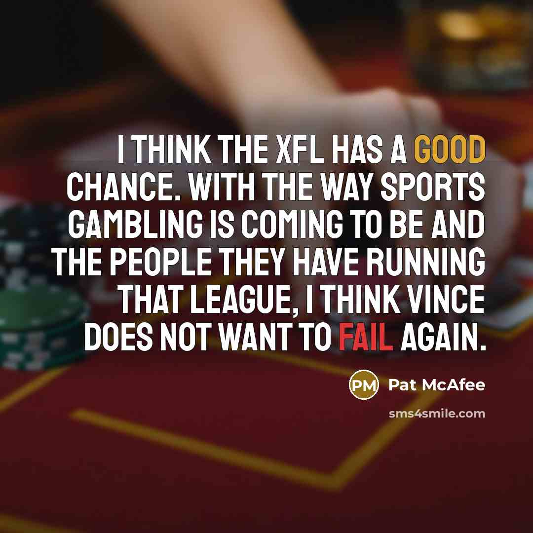 “I think the XFL has a good chance. With the…” quote by Pat McAfee