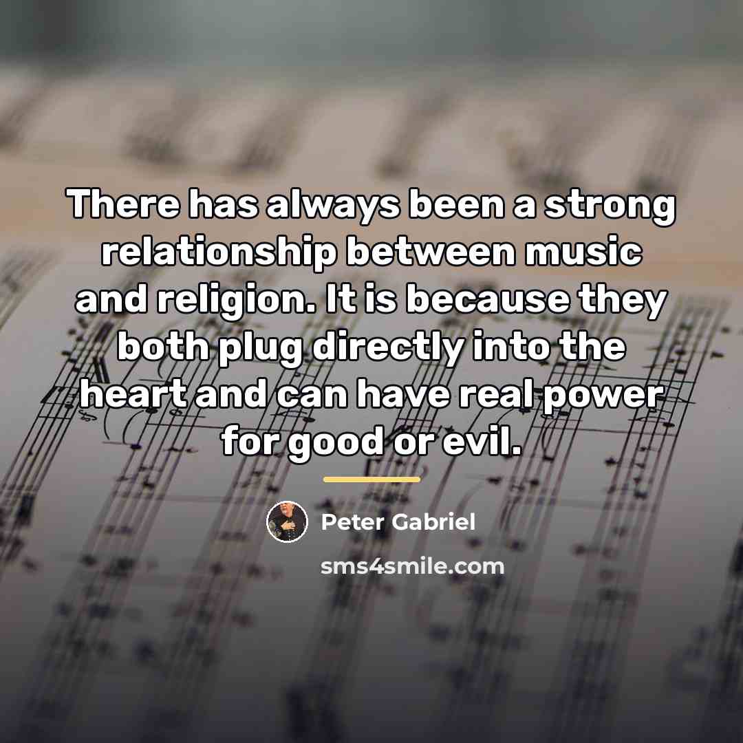 “There has always been a strong relationship between music and…” quote by Peter Gabriel