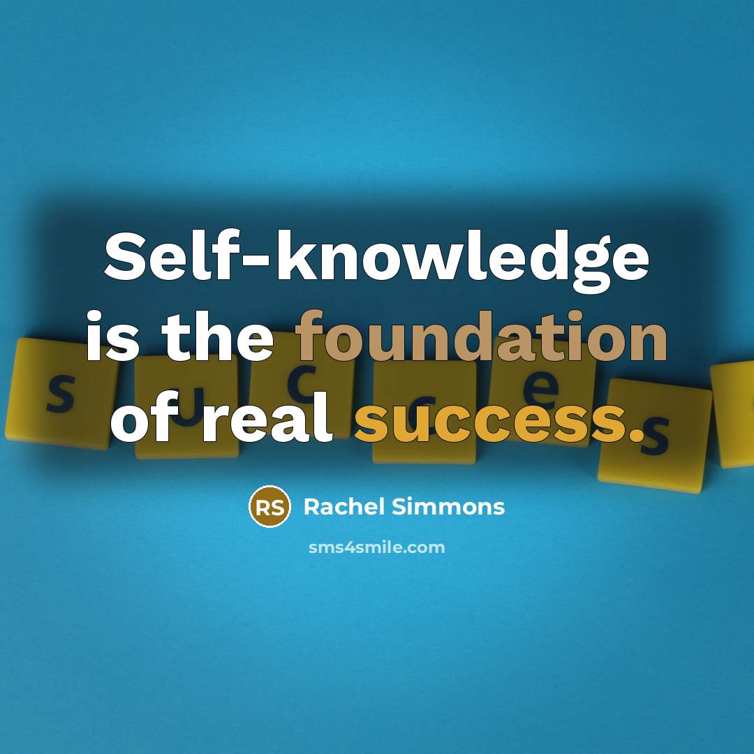 “Self-knowledge is the foundation of real success.…” quote by Rachel Simmons