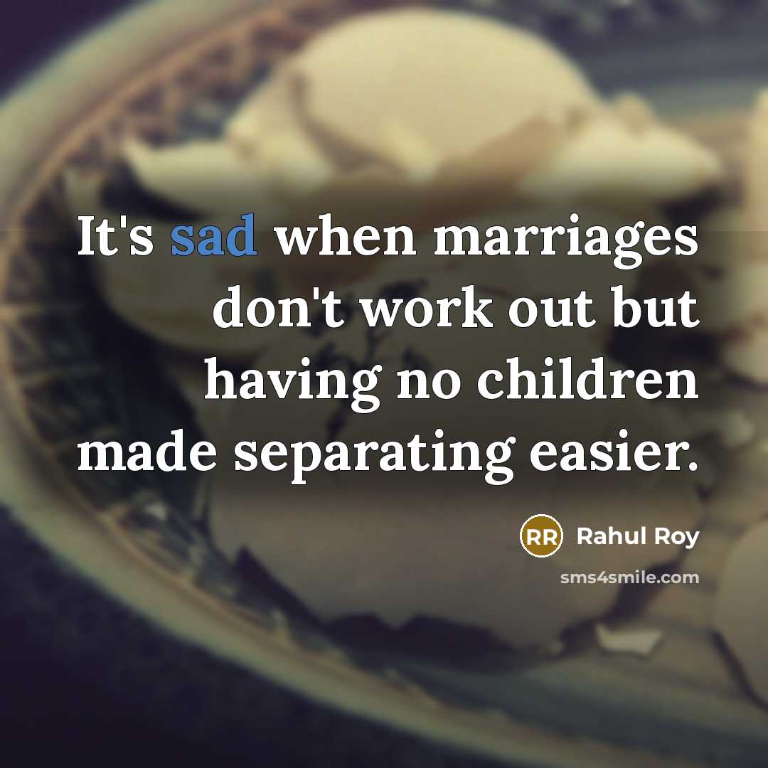 “It's sad when marriages don't work out but having no…” quote by Rahul Roy