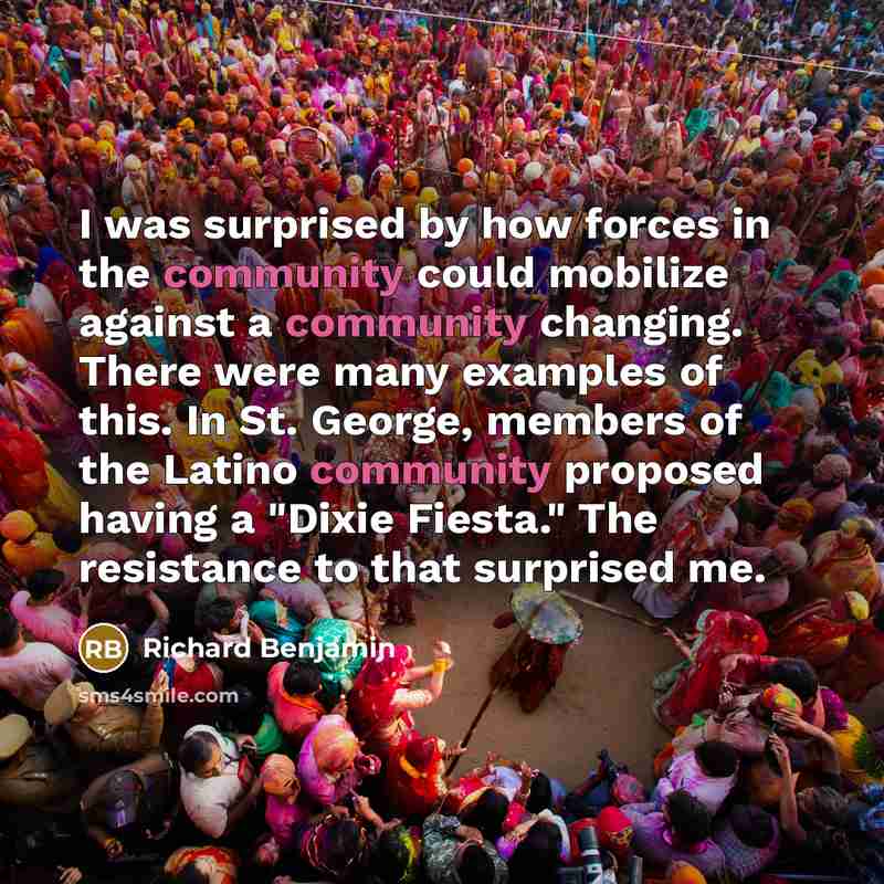 “I was surprised by how forces in the community could…” quote by Richard Benjamin