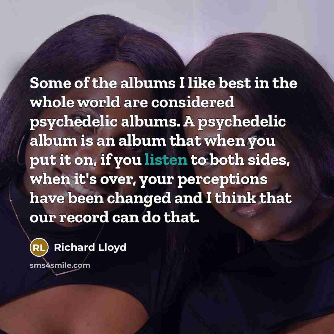 “Some of the albums I like best in the whole…” quote by Richard Lloyd