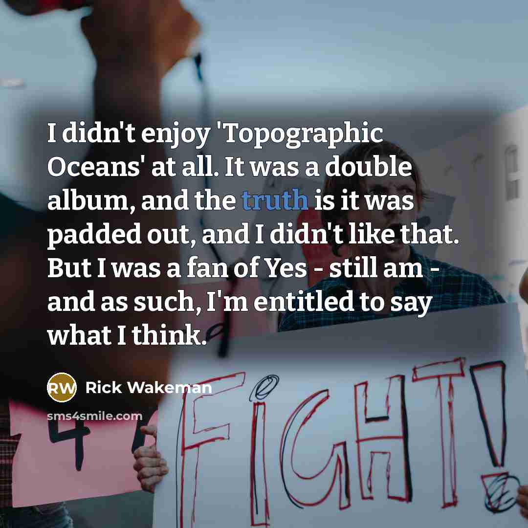 “I didn't enjoy 'Topographic Oceans' at all. It was a…” quote by Rick Wakeman