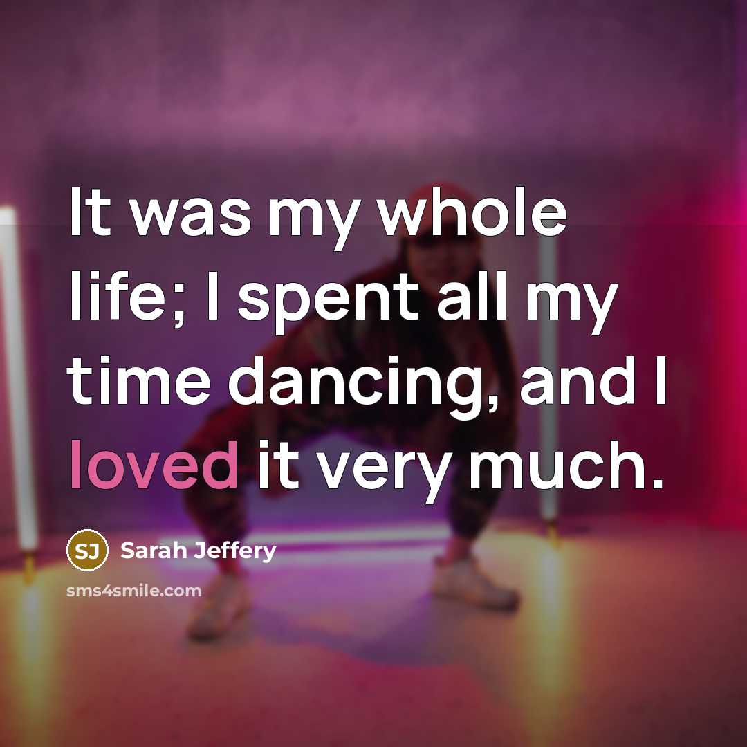 “It was my whole life; I spent all my time…” quote by Sarah Jeffery