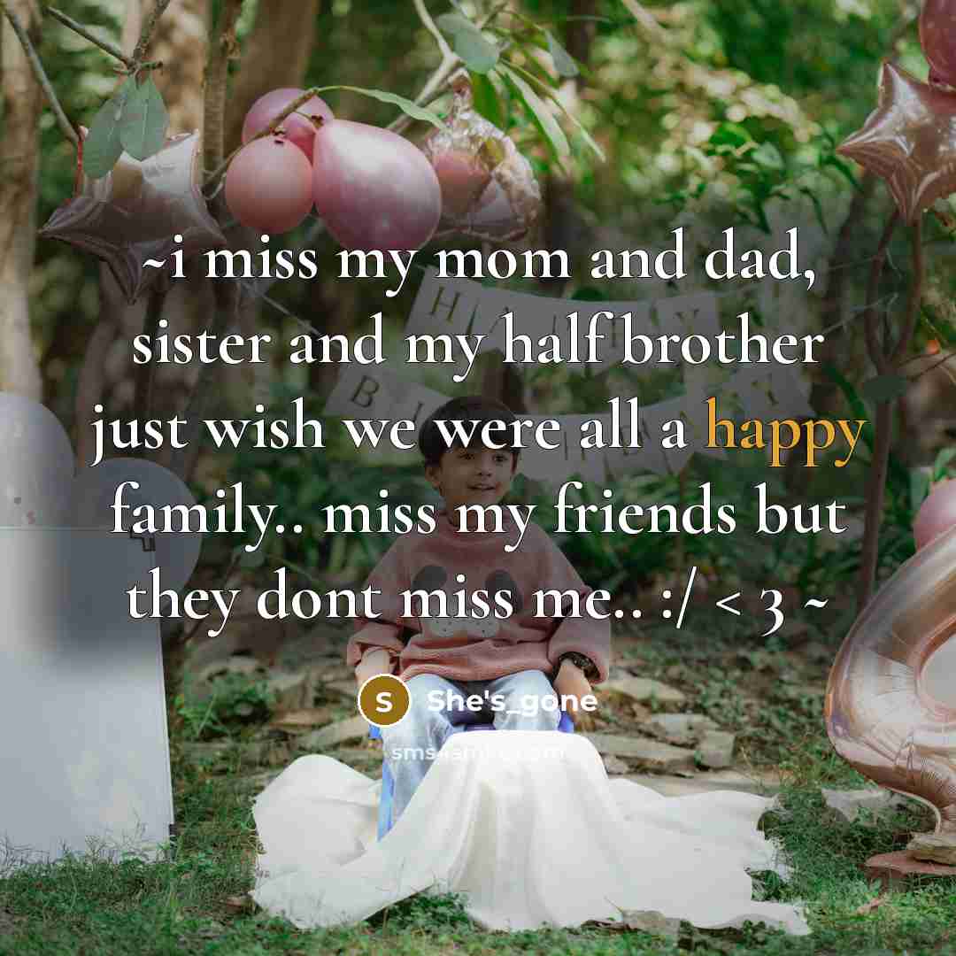 “~i miss my mom and dad, sister and my half…” quote by She's_gone