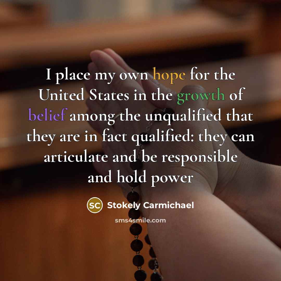 “I place my own hope for the United States in…” quote by Stokely Carmichael