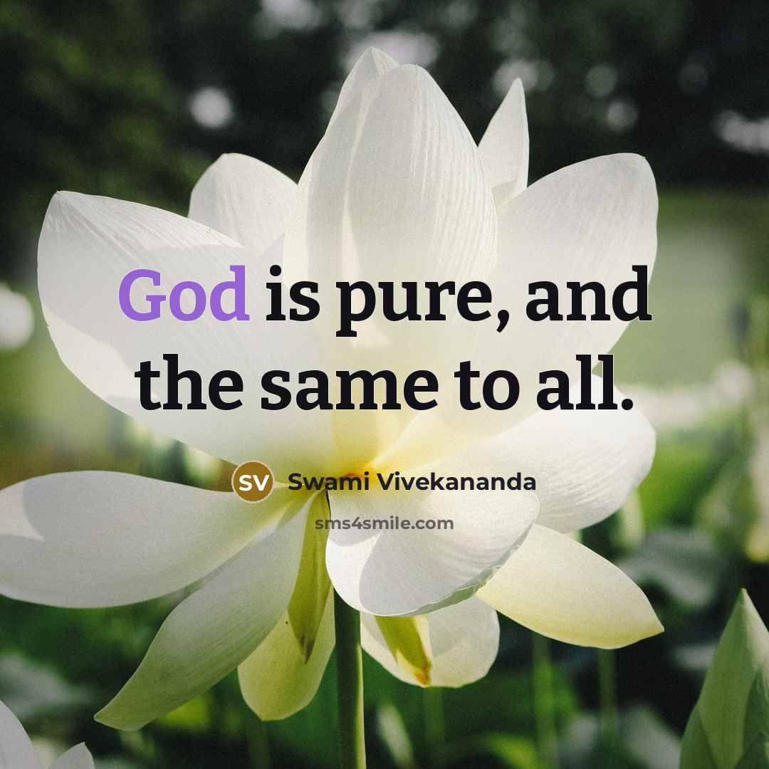 “God is pure, and the same to all.…” quote by Swami Vivekananda