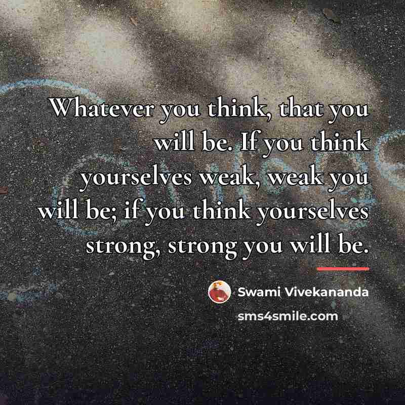 “Whatever you think, that you will be. If you think…” quote by Swami Vivekananda