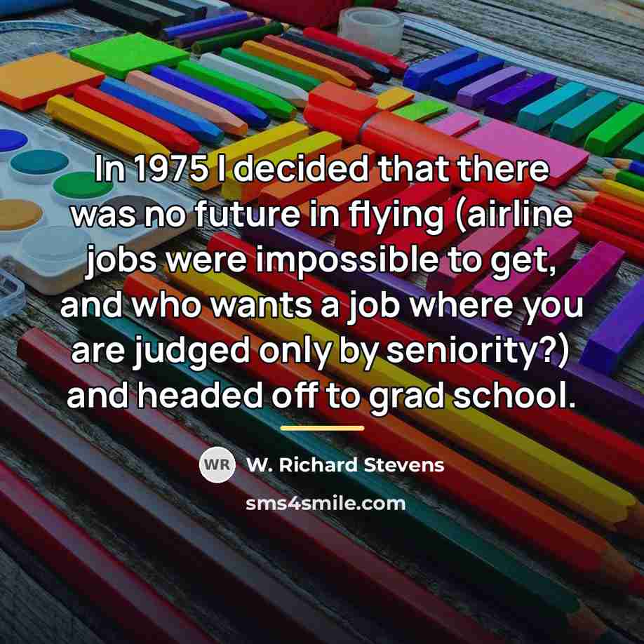 “In 1975 I decided that there was no future in…” quote by W. Richard Stevens