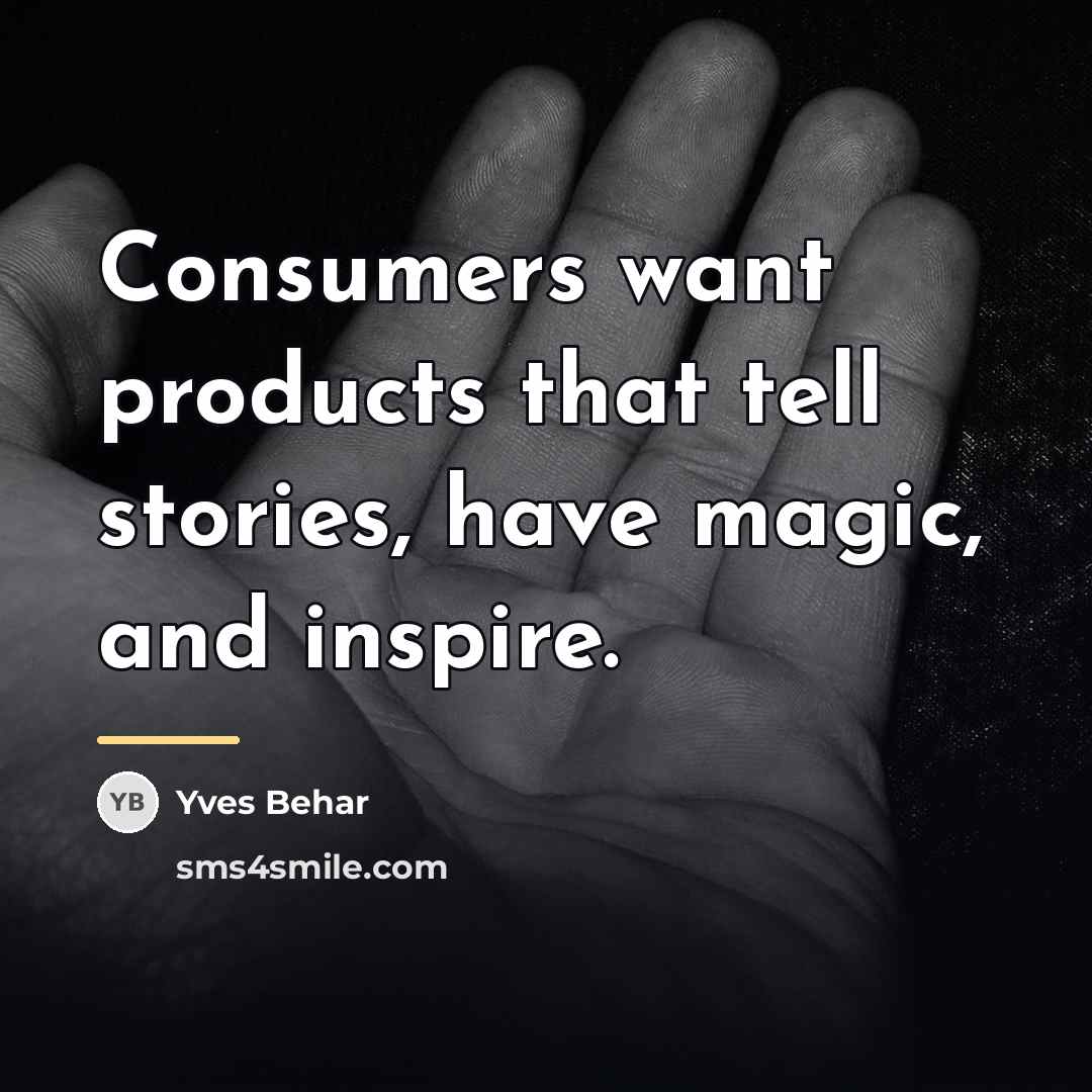 “Consumers want products that tell stories, have magic, and inspire.…” quote by Yves Behar