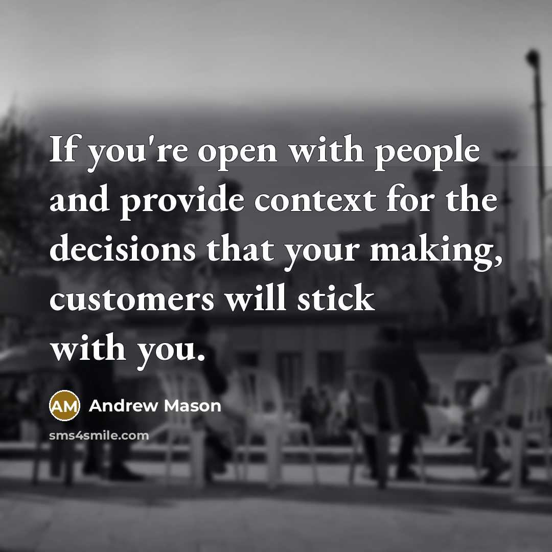 “If you're open with people and provide context for the…” quote by Andrew Mason