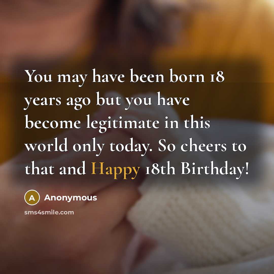 “You may have been born 18 years ago but you…” quote by Anonymous