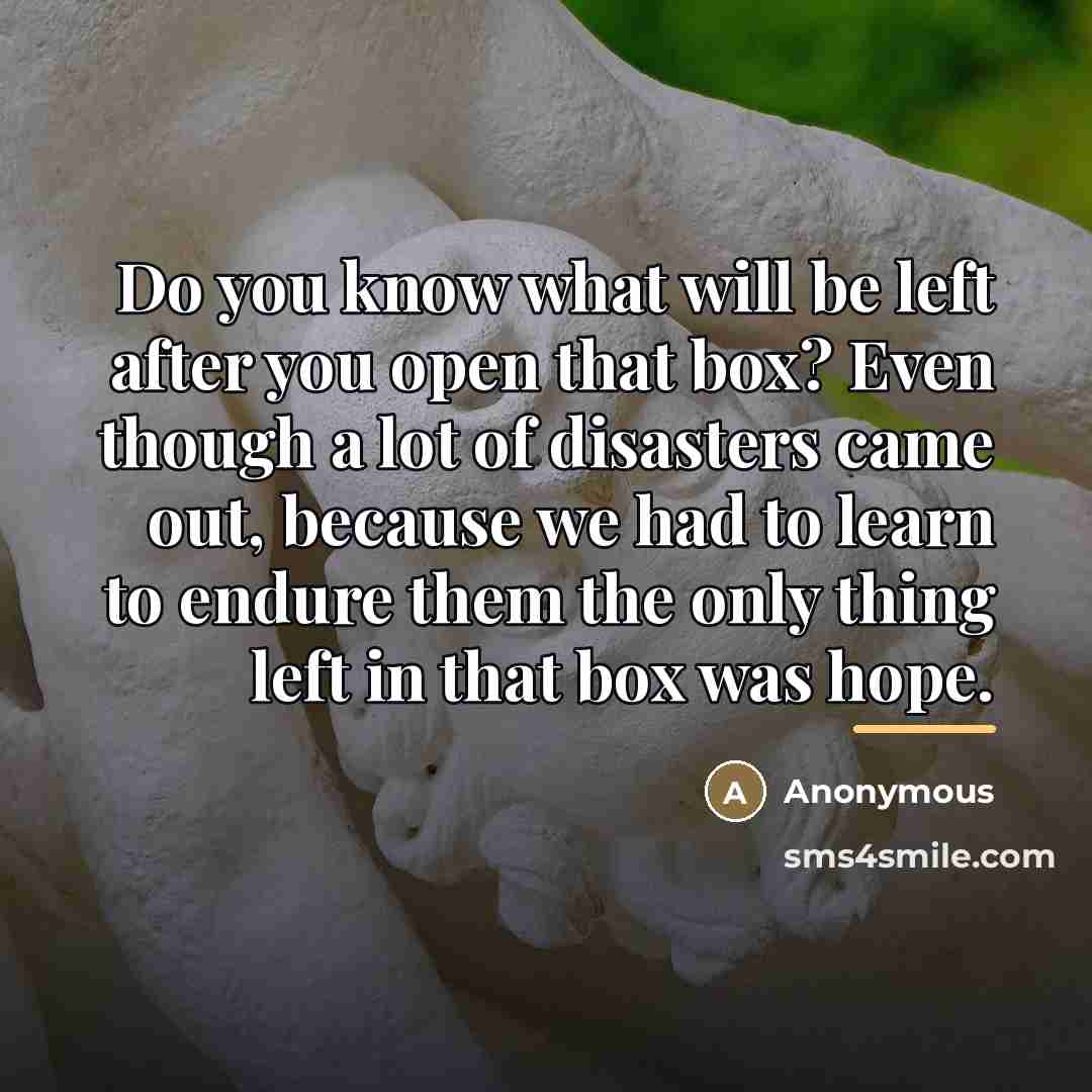 “Do you know what will be left after you open…” quote by Anonymous