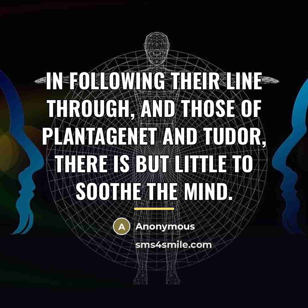 “In following their line through, and those of Plantagenet and…” quote by Anonymous