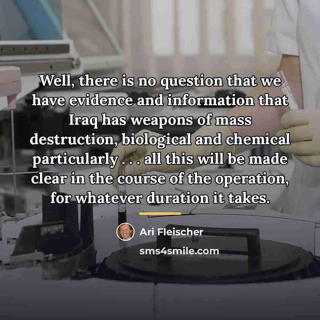 “Well, there is no question that we have evidence and…” quote by Ari Fleischer