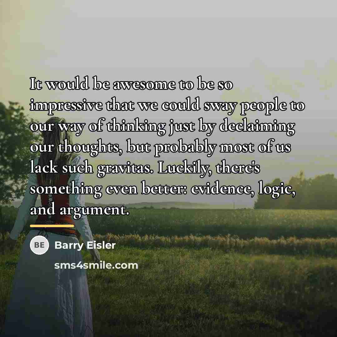 “It would be awesome to be so impressive that we…” quote by Barry Eisler