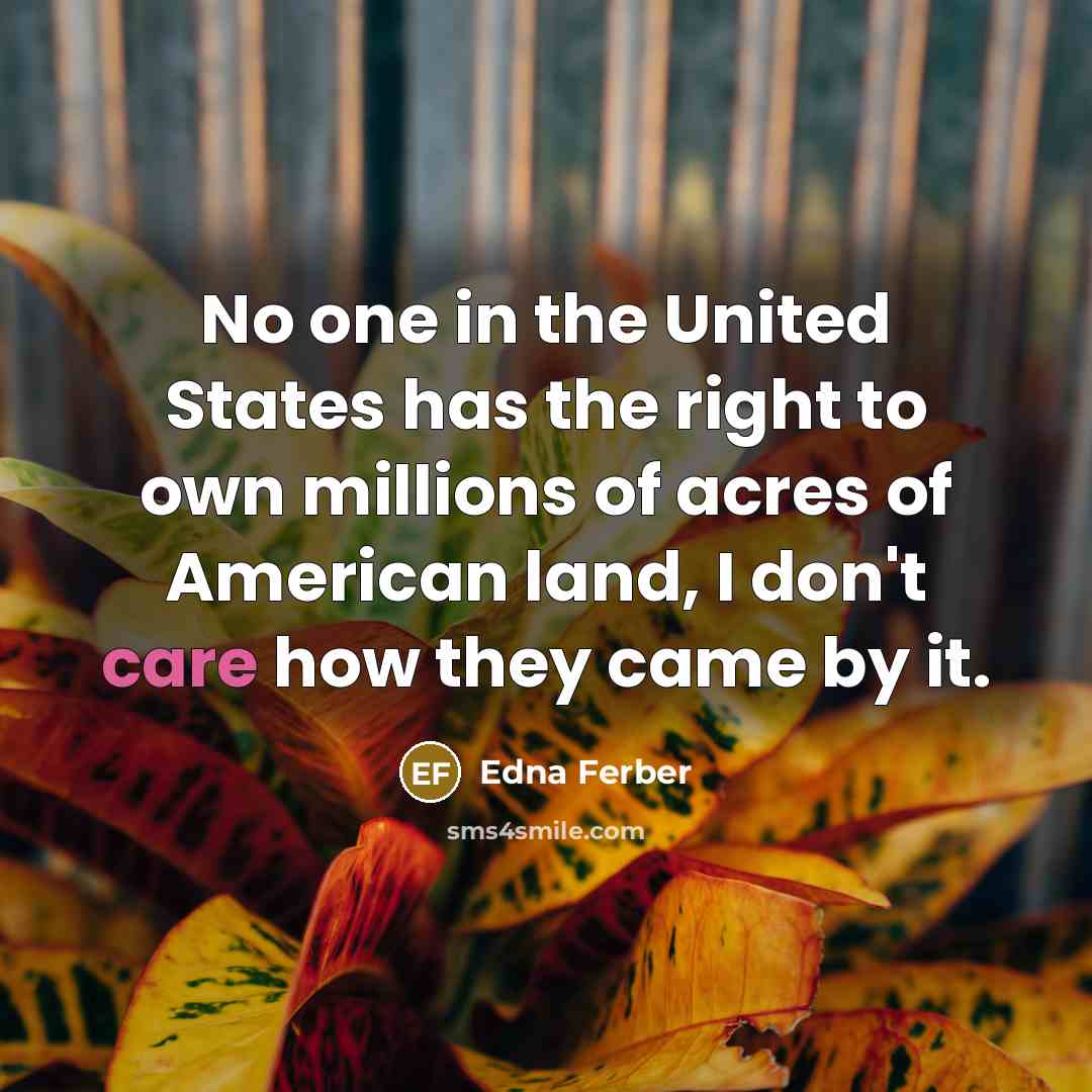“No one in the United States has the right to…” quote by Edna Ferber