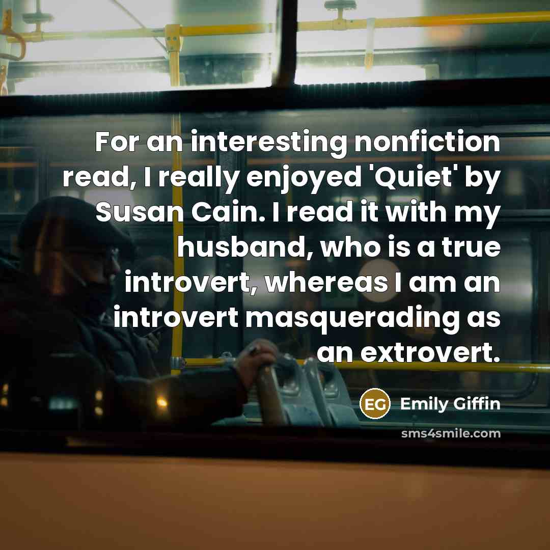 “For an interesting nonfiction read, I really enjoyed 'Quiet' by…” quote by Emily Giffin